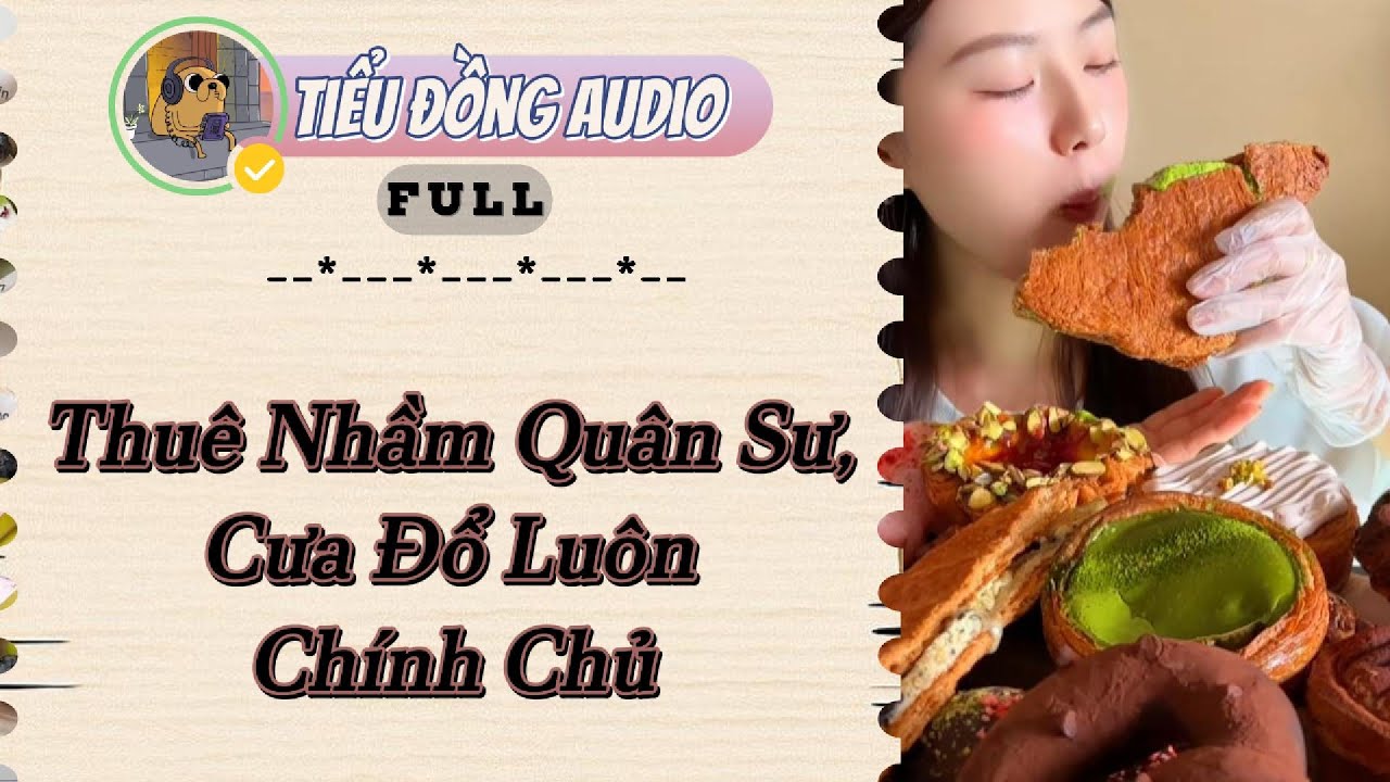 [AUDIO FULL] Thuê Nhầm Quân Sư, Cưa Đổ Luôn Chính Chủ| Tiểu Đồng audio #truyenaudio  #truyenaudiohay