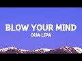 @dualipa - Blow Your Mind (Mwah) Lyrics
