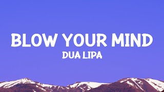 @dualipa - Blow Your Mind (Mwah) Lyrics Resimi