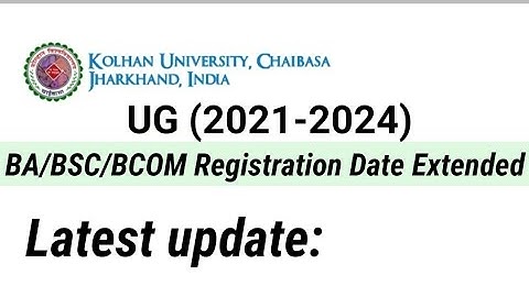 kolhan university ug semester 1 registration date extended/ug semester 1 exam form fill up date 2022