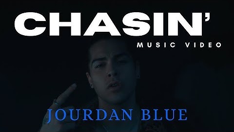 Jourdan Blue - Chasin’ (Official Music Video)