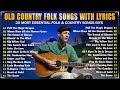 Old country folk songs with lyrics  20 most essential folk  country songs 60s  folk music