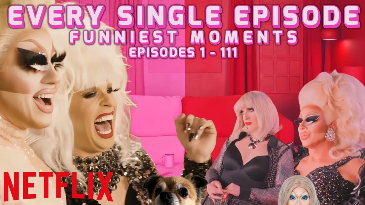 Funniest Moments from Every Single Netflix Episode 🍿 I Like to Watch with Trixie and Katya | Netflix