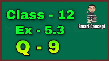 Ex 5.3 Q9 Class 12 math | Class 12 Ex 5.3 Q9 Ch 5 | Exercise 5.3 Question 9 Class 12 Maths | 5.3 q9