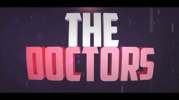 Intro | The Doctors | By GtrixStar