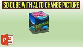 Auto Changing Picture 3D Cube Animation in PowerPoint