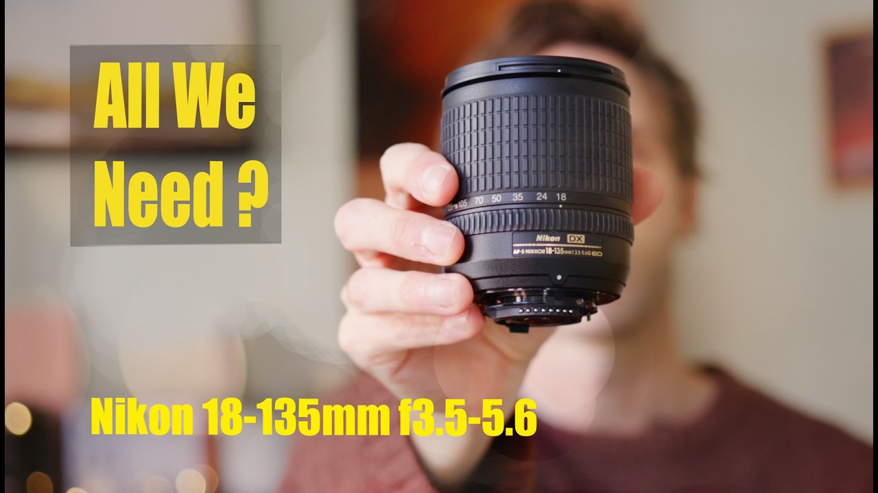 All We Need? Nikon 18-135mm - YouTube