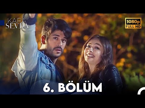 Kara Sevda 6. Bölüm FULL HD