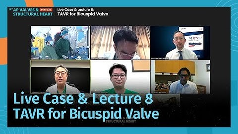 [AP VALVES & SH 2021] Live Case & Lecture 8: TAVR for Bicuspid Valve