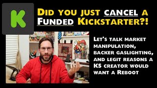 Did you just cancel a funded Kickstarter?!