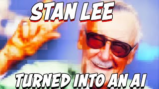 WHY DID They MAKE AN AI OF STAN LEE???