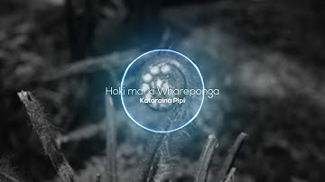 Hoki mai ki Whareponga - Kataraina Pipi