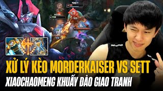 ĐẲNG CẤP XIAOCHAOMENG MORDERKAISER vs SETT QUẨY TUNG COMBAT TẠI SUPER SEVER