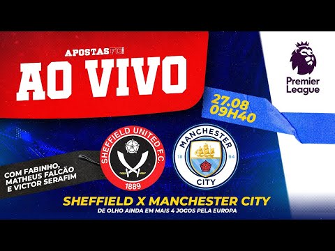 🔴 SHEFFIELD X MANCHESTER CITY – AO VIVO