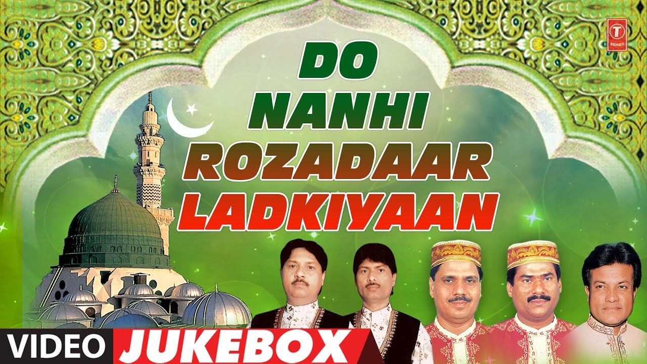 DO NANHI ROZADAAR LADKIYAAN RAMADAN 2019 video Jukebox  HAJI TASLEEM AARIF  Islamic Music