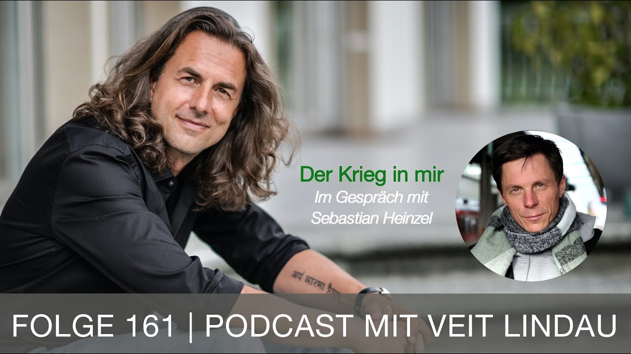 Der Krieg in mir - Sebastian Heinzel im Gespräch mit Veit Lindau - Folge 161