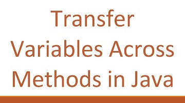 Transfer Variables Across Methods in Java