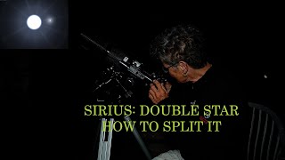 SIRIUS: HOW TO SPLIT A DOUBLE STAR