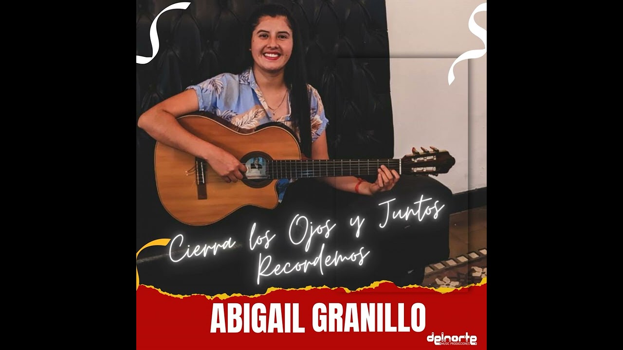 "Cierra los ojos y juntos recordemos" 2024 Abigail Granillo 