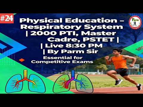 Live -Respiratory System |  Class #24 |Physical Education | 2000 PTI | Master Cadre | PSTET 1 & 2