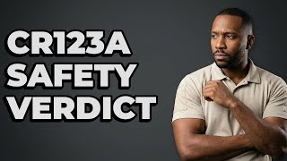 Are CR123A Batteries Safe To Use?