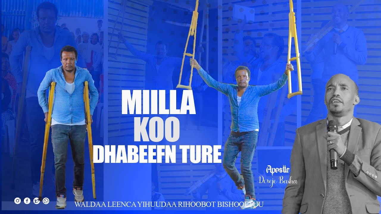 MIILLA KOO DHABEEN TURE // APOSTLE DEREJE BASHA