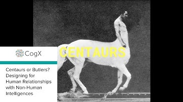 Centaurs or Butlers? Designing for Human Relationships with Non-Human Intelligences | CogX