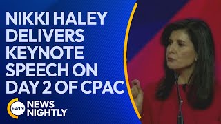 Presidential Candidate Nikki Haley Delivers Keynote Speech on Day 2 of CPAC | EWTN News Nightly
