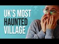 Britain's most HAUNTED village!