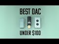 Best Headphone DAC/AMP Under $100