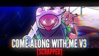 Come Along With Me V3 [SCRAPPED]  - FNF' Pibby Apocalypse