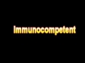 What Is The Definition Of Immunocompetent - Medical Dictionary Free Online Terms