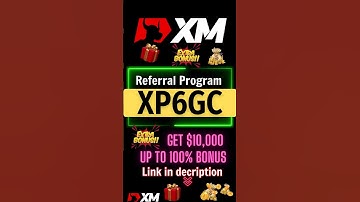 XM Referral Program | Sign Up Bonus 2025 |  XM Partner Code | XM Referral Code | Code Bonus: XP6GC