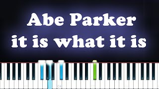 Abe Parker - it is what it is (Piano Tutorial)