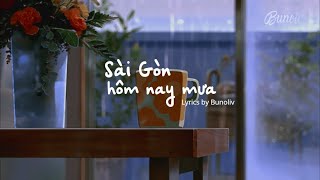 Sài gòn hôm nay mưa │ Bunoliv Lyrics