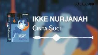 Ikke Nurjanah - Cinta Suci (Official Audio)
