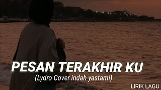 Lirik Pesan Terakhir Lyodra cover indah yastami