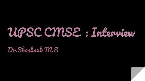 Inside the UPSC - CMS Interview : Pro Tips to Crack CMSE