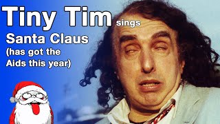 Famous Tiny Tim performing his classic song, Santa Claus (has got the Aids this year) in Tampa FL 1994 Wealth