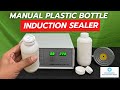 MANUAL PLASTIC BOTTLE INDUCTION SEALER