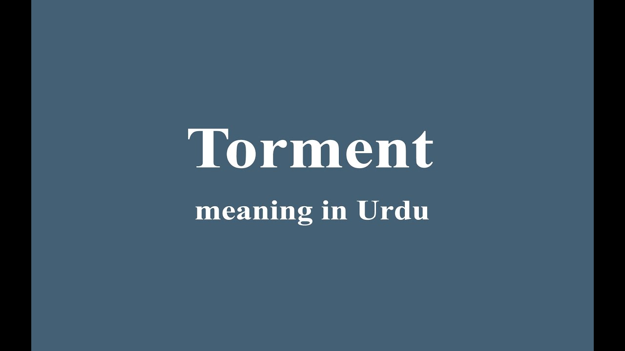 Torment Meaning In Urdu YouTube torment-meaning-in-urdu-youtube
