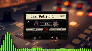 Thandral Vanthu Theendum Pothu | Ilayaraja | Isai Petti 5.1 World