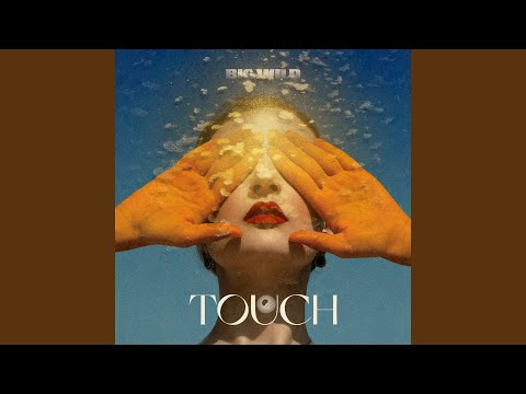 Touch - Big Wild