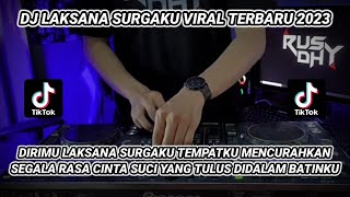 DJ LAKSANA SURGAKU || DJ VIRAL TIKTOK TERBARU 2023
