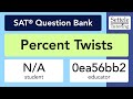 Percent Twists SAT Question Bank 0ea56bb2 