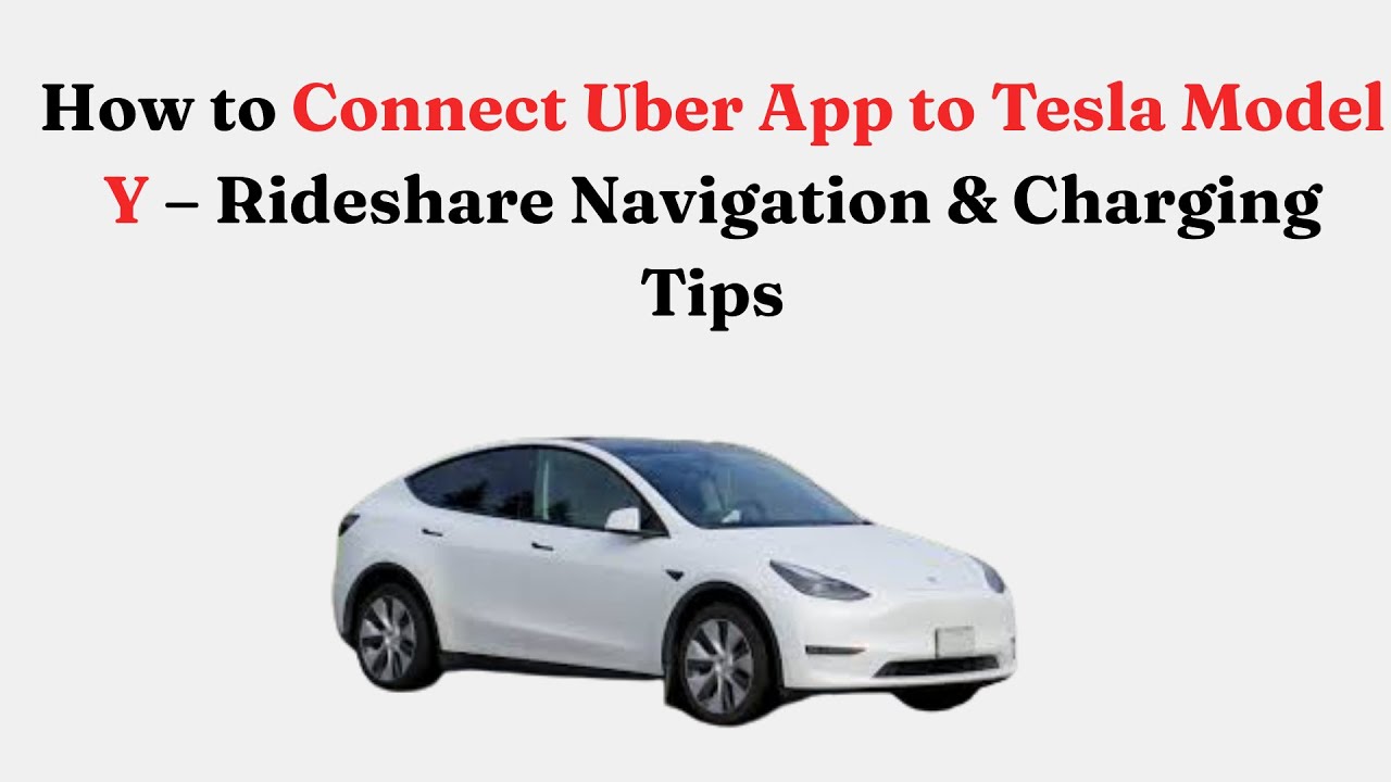 Как подключить приложение Uber к Tesla Model Y — советы по навигации и зарядке для сервисов совме...
