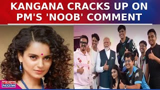 PM Modi's Comeback On 'Noob' Politics Ablaze; Kangana Ranaut Mocks Opposition 'Who Is This Noob?'