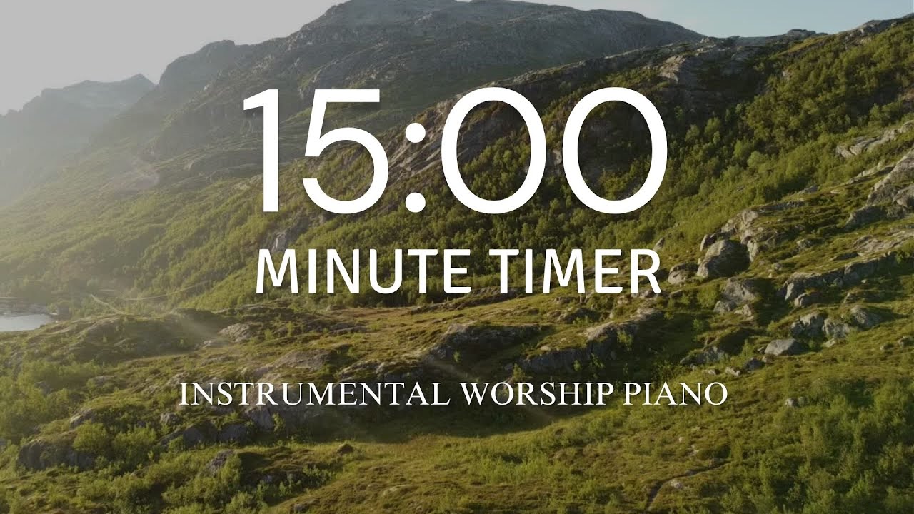 15 Minute Timer with Calm and Relaxing Instrumental Worship Piano
