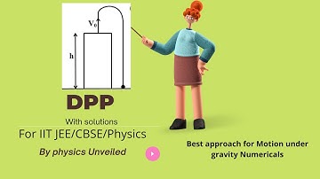 DPP V:Motion under gravity problem|IIT|CBSE|NEET|Medical