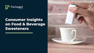 Consumer Insights on Food & Beverage Sweeteners